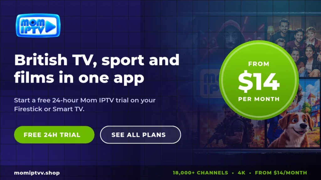 Best IPTV service UK free trial from Mom IPTV
