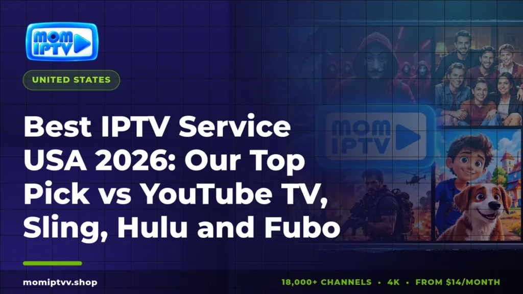 Best IPTV Service USA 2026: Our Top Pick vs YouTube TV, Sling, Hulu and Fubo 4 Best IPTV service USA 2026