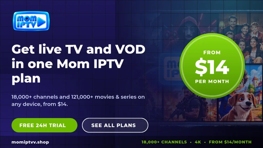 Mom IPTV live TV and video on demand in one plan