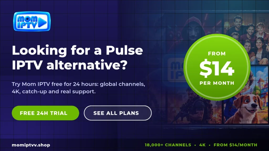 Pulse IPTV alternative: Mom IPTV free trial