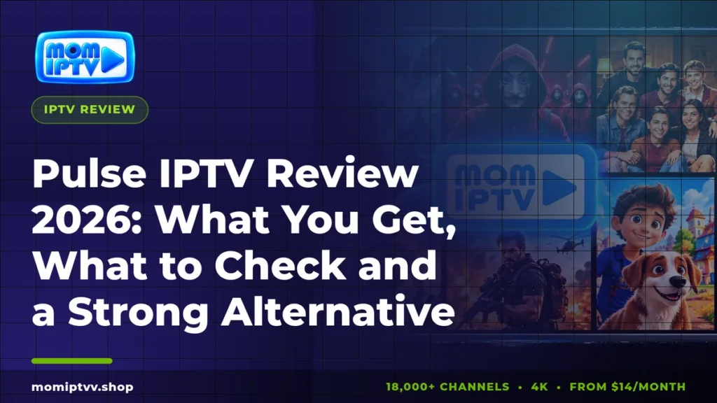 Pulse IPTV review 2026 by Mom IPTV