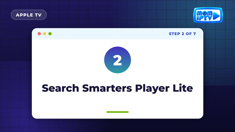 Setup Guide 46 Step 2: Search Smarters Player Lite - install Mom IPTV on Apple TV