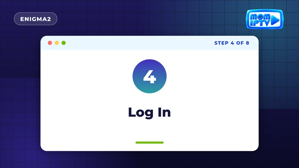 Setup Guide 63 Step 4: Log In - install Mom IPTV on Enigma2