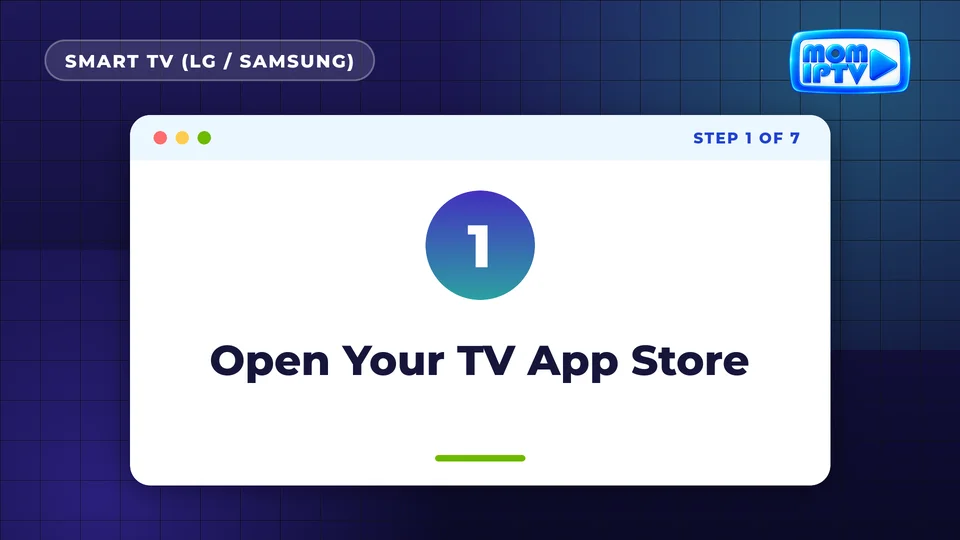 Setup Guide 20 Mom IPTV setup guide: Step 1: Open Your TV App Store - install Mom IPTV on Smart TV (LG / Samsung)