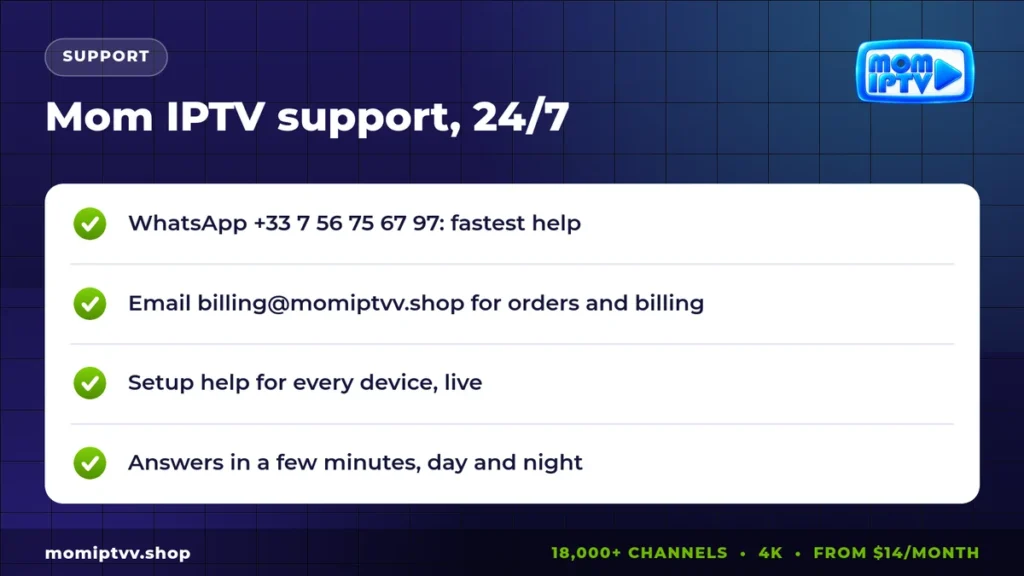 Mom IPTV support 24/7 on WhatsApp and email